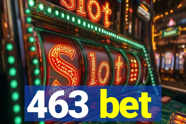 463 bet